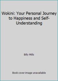 Wokini: Your Personal Journey to Happiness and Self-Understanding