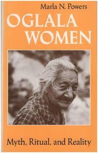 Oglala Women: Myth, Ritual, and Reality (Women in Culture and Society)