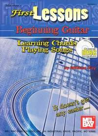 First Lessons Beginning Guitar : Learning Chords/Playng Songs