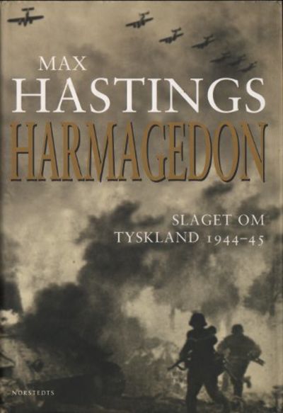 HARMAGEDON. Slaget om Tyskland 1944-45.