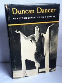Duncan dancer; an autobiography by Irma Duncan by Irma Duncan - First Edition - 1966 - from Quadrant Book Mart (SKU: 8477)