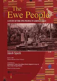 The Ewe People. A Study of the Ewe People in German Togo