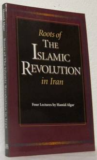 Roots of the Islamic Revolution in Iran. Four…