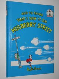 And to Think That I Saw it on Mulberry Street by Dr Seuss - No date