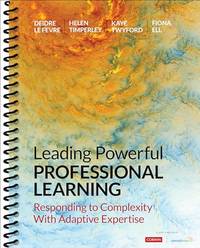 Leading Powerful Professional Learning: Responding to Complexity With Adaptive Expertise