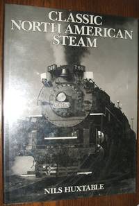 Classic North American Steam by Huxtable Nils - 1990