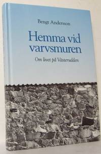 Hemma vid varvsmuren. Om livet på Västerudden.