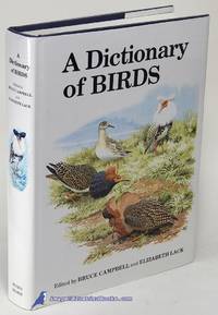 A Dictionary of Birds by CAMPBELL, Bruce; LACK, Elizabeth (editors) - 1985