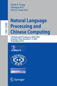 Natural Language Processing and Chinese Computing : 13th National CCF Conference, NLPCC 2024,...