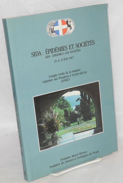 SIDA: épidémies et sociétés; AIDS: epidemics and societies, 20 et 21 Juin 1987.8, compte rendu de la réunion organisée aux pensières à Veyrier-du-Lac Annency