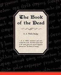 The Book of the Dead by E. A. Wallis Budge - 2008-08-05