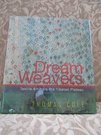 image of Dream Weavers. Textile Art From the Tibetan Plateau