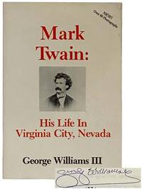 Mark Twain: His Life in Virginia City, Nevada