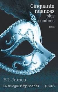 Cinquante nuances plus sombres (Fifty Shades Tome 2)