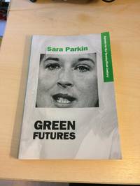 Green Futures. Agenda for the 21st Century by Sara Parkin - 1991