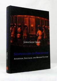 image of Suspensions of Perception: Attention, Spectacle and Modern Culture