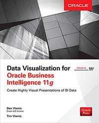 Data Visualization for Oracle Business Intelligence 11g (DATABASE & ERP - OMG)