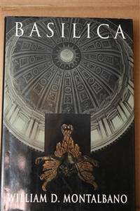 Basilica by William Montalbano - First Edition; First Printing - 1998 - from Lily Bay Books (SKU: 3864)