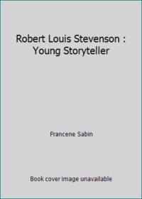 Robert Louis Stevenson : Young Storyteller