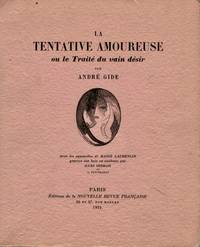 La Tentative Amoureuse ou le Traite du vain desir by Andre Gide