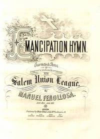 Emancipation Hymn. Composed and Dedicated by Permission to the Salem Union League