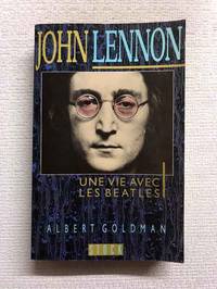 John Lennon. Une vie avec les Beatles