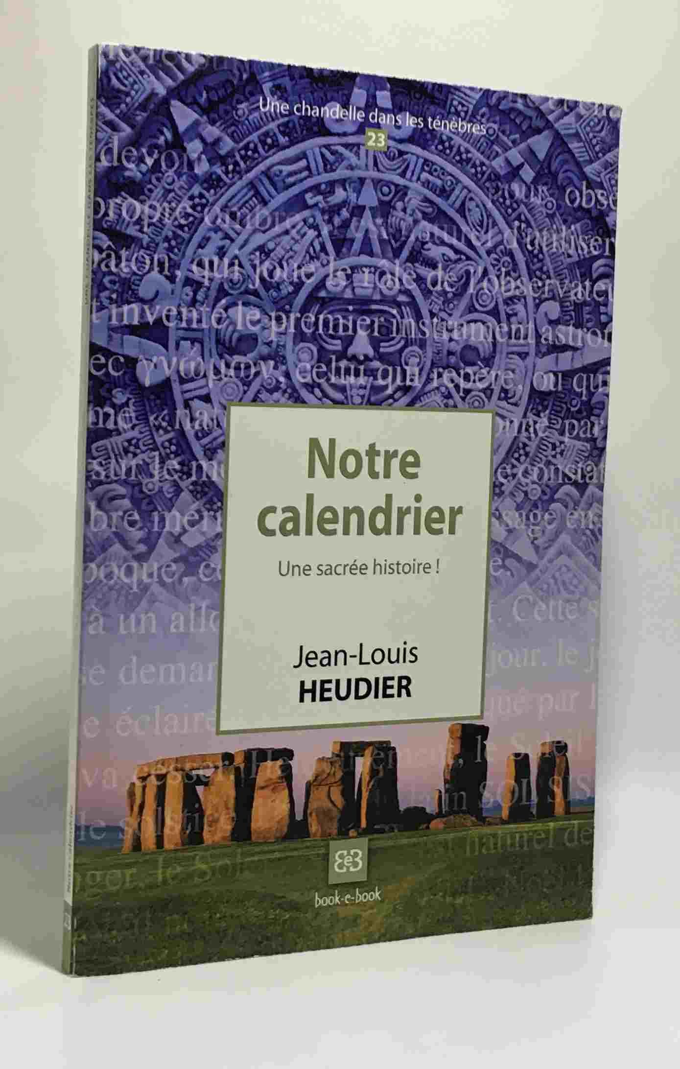 Notre calendrier Une sacrée histoire by Heudier JeanLouis 2013