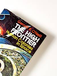 THE HIGH FRONTIER: Human Colonies in Space