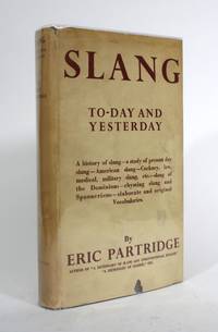 Slang, To-Day and Yesterday. With a Short Historical Sketch; and Vocabularies of English,...