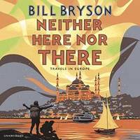 image of Neither Here Nor There: Travels in Europe (Bryson)