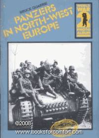 Panzers in North-West Europe: World War 2 Photo Album