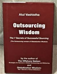 Outsourcing Wisdom, The Seven Secrets of Successful Sourcing