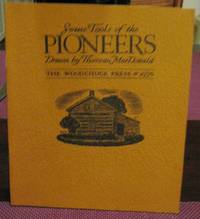 SOME TOOLS OF THE PIONEERS. Drawn by Thoreau MacDonald by Thoreau MacDonald - Paperback - Signed First Edition - 1976 - from Steven Temple Books ABAC / ILAB (SKU: 44378)