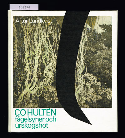 CO Hultén. Fågelsyner och urskogshot.