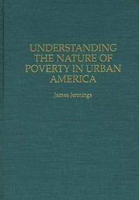 Understanding the Nature of Poverty in Urban America