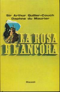 LA ROSA E L&#039;ANCORA by Quiller-Couch, Du Maurier - 1971