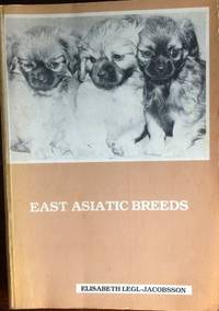 East Asiatic Breeds by Elisabeth Legl-Jacobbson - 1978-01-01