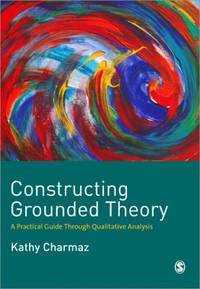Constructing Grounded Theory : A Practical Guide Through Qualitative Analysis
