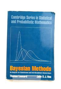 BAYESIAN METHODS: AN ANALYSIS FOR STATISTICIANS AND INTERDISCIPLINARY RESEARCHERS