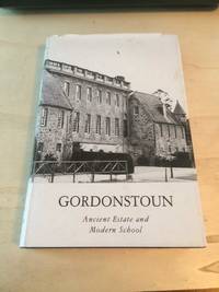 cover of Gordonstoun: Ancient Estate and Modern School