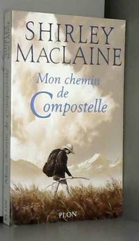 Mon Chemin de Compostelle by Shirley MacLaine - 2000