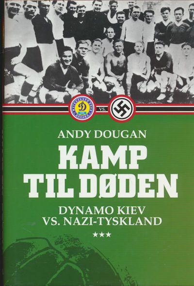 Kamp til døden. Dynamo Kiev vs. Nazi-Tyskland