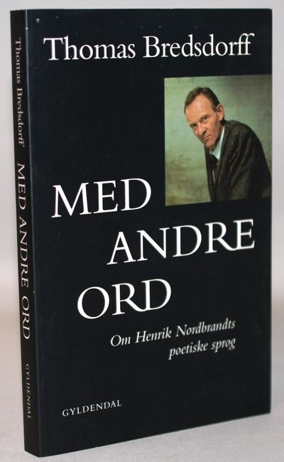 Med andre ord - om Henrik Nordbrandts poetiske…