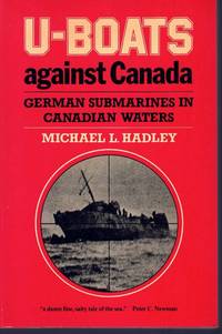 cover of U-BOATS AGAINST CANADA German Submarines in Canadian Waters