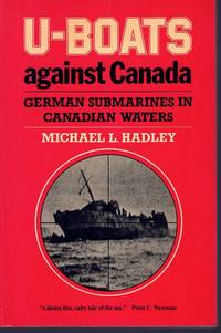 U-BOATS AGAINST CANADA German Submarines in Canadian Waters