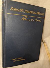 SCHILLERS THE MAID OF ORLEANS, ROMANTIC TRAGEDY; JUNGFRAU VON ORLEANS, HEATH'S MODERN LANGUAGE SERIES