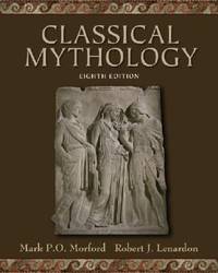 Classical Mythology by Mark P. O. Morford; Robert J. Lenardon - 2006