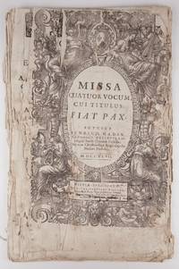 Missa quatuor vocum cui titulus: Fiat Pax. [HM5]. [Setting for 4 voices: Superius, Tenor, Contra, and Bassus in choirbook format]