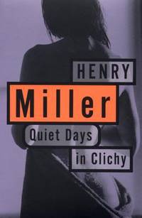 Quiet Days in Clichy by Henry Miller - 1994