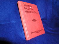 Gymnastic Exercises for Elementary Schools Supplemented by Fancy Steps and Games (Trask&#039;s School-Gymnastics) by Trask, Harriet E - 1904